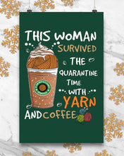 Load image into Gallery viewer, The Quarantine Time With Yarn And Coffee Gift For Women Vertical Poster