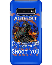 Load image into Gallery viewer, August Grumpy Old Man Will Just Shoot You For Birthday Gift Phone case