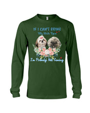 Load image into Gallery viewer, If I Can't Bring My Shih Tzu Trending For Dog Lovers Unisex Long Sleeve