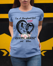 Load image into Gallery viewer, Maryland Girl Loves Boots Horse And Wine For Personalized Nation Gift Ladies Tee