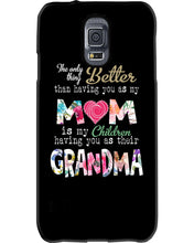 Load image into Gallery viewer, The Only Thing Better Than Having You As Mom Special Custom Design Phone case