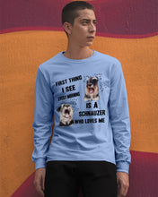Load image into Gallery viewer, I See Every Morning Is A Schnauzer Who Loves Me Unisex Long Sleeve