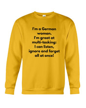 Load image into Gallery viewer, I'm A German Woman I'm Great At Multi Tasking Gift For Women Sweatshirt