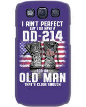 Load image into Gallery viewer, I Ain't Perfect But I Do Have A DD-214 For An Old Man Trending Phone case