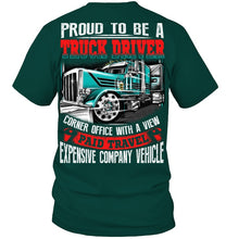 Load image into Gallery viewer, Proud To Be A Truck Driver Corner Office With A View Guys Tee