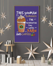 Load image into Gallery viewer, The Quarantine Time With Yarn And Coffee Gift For Women Vertical Poster