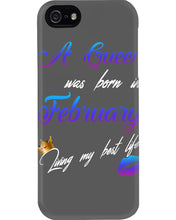 Load image into Gallery viewer, A Queen Was Born In February Birthday Gift Phone case