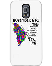 Load image into Gallery viewer, Birthday Gift For November Girl They Whispered To Her You Cannot Withstand The Storm Phone case