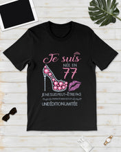 Load image into Gallery viewer, Je Suis Nee En 77 Je Ne Suis Peut-Être Pas Birthday Gift For Grandma Guys Tee