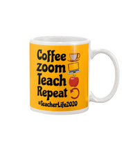 Load image into Gallery viewer, Coffee Zoom Teach Repeat Teacher Life 2020 Unique Custom Design Mug