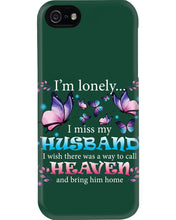 Load image into Gallery viewer, I'm Lonely I Miss My Husband Butterfly Gift For Lover Phone case