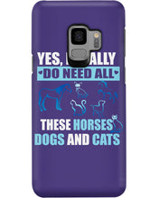 Load image into Gallery viewer, I Do Need All These Horses Dogs And Cats Phone case