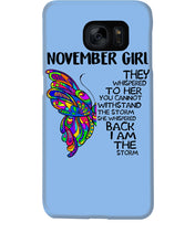 Load image into Gallery viewer, Birthday Gift For November Girl They Whispered To Her You Cannot Withstand The Storm Phone case