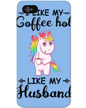 Load image into Gallery viewer, I Like My Coffee Hot Like My Husband Unicorn Gift For Men Phone case