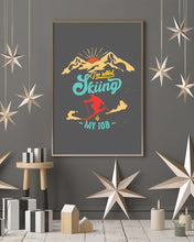 Load image into Gallery viewer, I'm Retired Skiing Is My Job Mountainous Terrain Vertical Poster