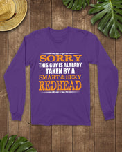 Load image into Gallery viewer, Sorry This Guy Is Already Taken By A Smart And Sexy Redhead Gift For Men Unisex Long Sleeve
