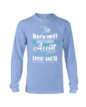 Load image into Gallery viewer, Back Off I Have A Crazy Aunt And I'm Not Afraid To Use Her Unisex Long Sleeve