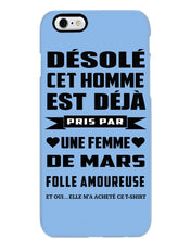 Load image into Gallery viewer, Désolé Cet Homme Est Déjà Pris Par Une Femme De Mars Birthday Gift Phone case