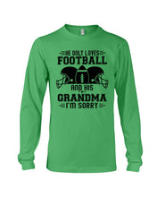 Load image into Gallery viewer, He Only Loves Football And His Grandma Unisex Long Sleeve
