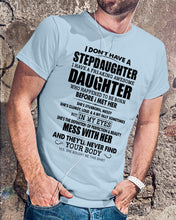 Load image into Gallery viewer, I Don't Have A Stepdaughter A Freaking Awesome Daughter Gift For Women Guys Tee