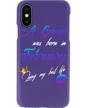 Load image into Gallery viewer, A Queen Was Born In February Birthday Gift Phone case