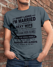 Load image into Gallery viewer, Sorry Ladies I’m Married To A Freakin’ Sexy Wife Who Was Born In September Guys Tee