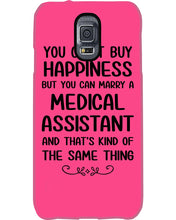 Load image into Gallery viewer, You Can't Buy Happiness But You Can Marry A Medical Assistant Gift For Girls Phone case