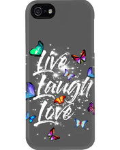 Load image into Gallery viewer, Butterfly Live Laugh Love Gift For Lover Phone case
