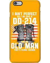 Load image into Gallery viewer, I Ain't Perfect But I Do Have A DD-214 For An Old Man Trending Phone case