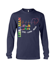 Load image into Gallery viewer, Librarian Live Love Read Special Custom Design Unisex Long Sleeve