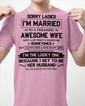 Load image into Gallery viewer, I'm The Lucky One Because I Get To Be Her Husband Gift For Husband Guys Tee