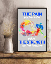 Load image into Gallery viewer, The Pain You Feel Today Will Be The Strength Gift For Women Vertical Poster