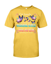 Load image into Gallery viewer, I'm Lonely I Miss My Husband Butterfly Gift For Lover Guys Tee