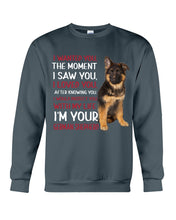 Load image into Gallery viewer, German Shepherd I Wanted You I Loved You Gift For Dog Lovers Sweatshirt