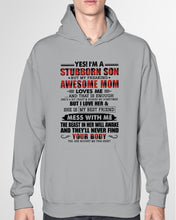 Load image into Gallery viewer, A Stubborn Son Of A Freaking Awesome Mom I Love Her Gift For Mama Hoodie