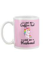 Load image into Gallery viewer, I Like My Coffee Hot Like My Husband Unicorn Gift For Men Mug