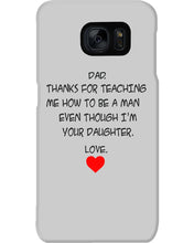 Load image into Gallery viewer, Thanks For Teaching Me How To Be A Man Phone case
