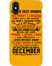 Load image into Gallery viewer, I’m The Crazy Grandma Who Was Born In December Has Fought A Thousand Custom Phone case