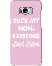 Load image into Gallery viewer, Suck My Non Existing Dick Bitch Gift For Women Phone case