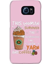 Load image into Gallery viewer, The Quarantine Time With Yarn And Coffee Gift For Women Phone case