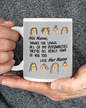 Load image into Gallery viewer, Custom Name Gift For Lover Thanks For Loving All Of My Personalities Mug