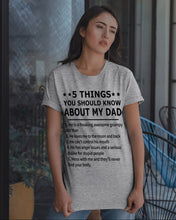 Load image into Gallery viewer, Five Things You Should Know About My Dad Special Custom Design Guys Tee
