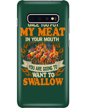 Load image into Gallery viewer, Once You Put My Meat In Your Mouth Unique Custom Design Phone case