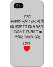 Load image into Gallery viewer, Thanks For Teaching Me How To Be A Man Phone case