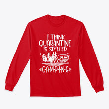 Load image into Gallery viewer, I think Quarantine Is Spelled Camping Custom Gift For Camping Lovers Unisex Long Sleeve