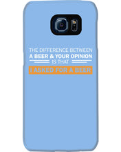 Load image into Gallery viewer, The Difference Between A Beer And Your Opinion Custom Design Phone case