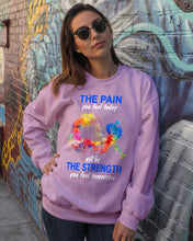 Load image into Gallery viewer, The Pain You Feel Today Will Be The Strength Gift For Women Sweatshirt