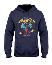 Load image into Gallery viewer, I'm Retired Skiing Is My Job Mountainous Terrain Hoodie