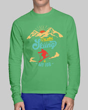 Load image into Gallery viewer, I'm Retired Skiing Is My Job Mountainous Terrain Unisex Long Sleeve