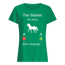 Load image into Gallery viewer, The Stables Are Calling And I Must Go Special Custom Design Ladies Tee